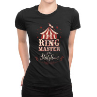 Ringmaster Of The Shitshow Ringmaster Of The Shitshow Ladies Fitted T-shirt | Artistshot