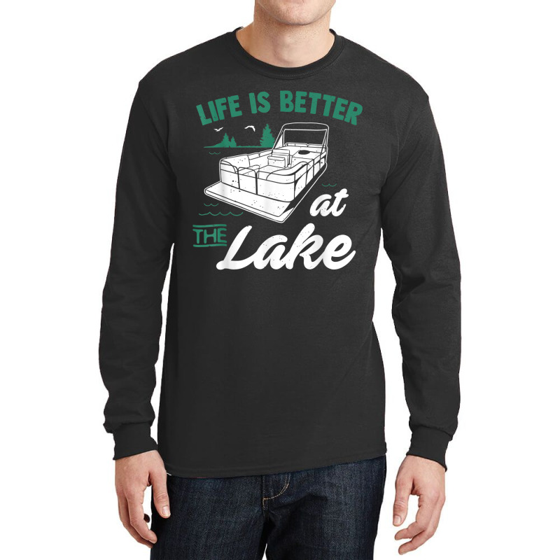 Life Is Better At The Lake  Pontoon Boat Gift Long Sleeve Shirts | Artistshot