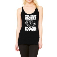 Best Dentist In The Molar System Iam Dental Hygienist Racerback Tank | Artistshot