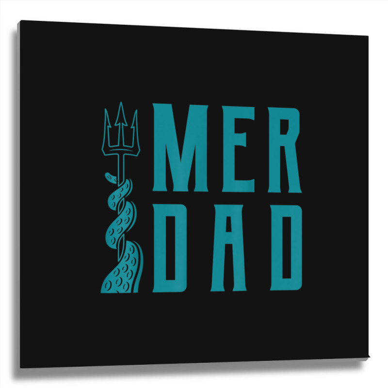 Mens Merdad Shirt Trident Mermaid Dad Tshirt Metal Print Square | Artistshot