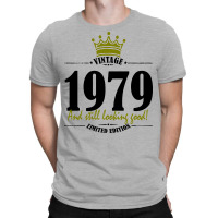 Vintage 1979 And Still Looking Good T-shirt | Artistshot
