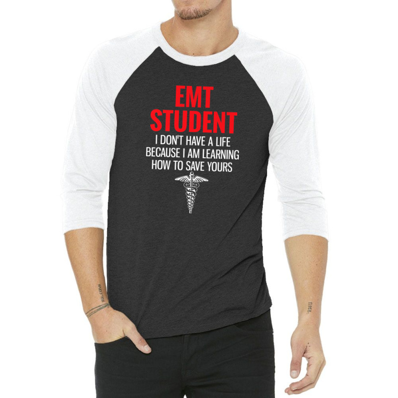 I Don't Have A Life I'm Learning Funny Emergency Services 3/4 Sleeve Shirt | Artistshot