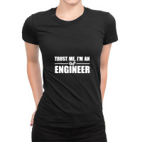 Funny I Am An Engineer And I Am Always Right Engineering Funny Saying  Ladies Fitted T-shirt | Artistshot