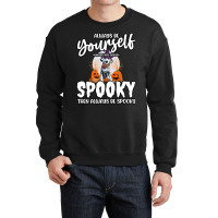 Dalmatian Funny Dog Be Yourself Unless You Can Be Spooky 106 Dalmatian Crewneck Sweatshirt | Artistshot