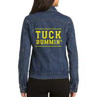 Tuck Bummin’ 2022 T Shirt Ladies Denim Jacket | Artistshot