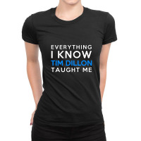 Tim Dillon  Everything I Know Ladies Fitted T-shirt | Artistshot