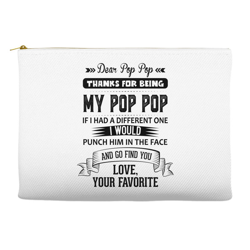 Dear Pop Pop, Love, Your Favorite Accessory Pouches | Artistshot