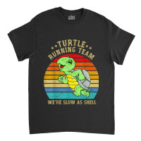 Running 365 Turtle Running Team Were Slow As Shell Funny Classic T-shirt | Artistshot