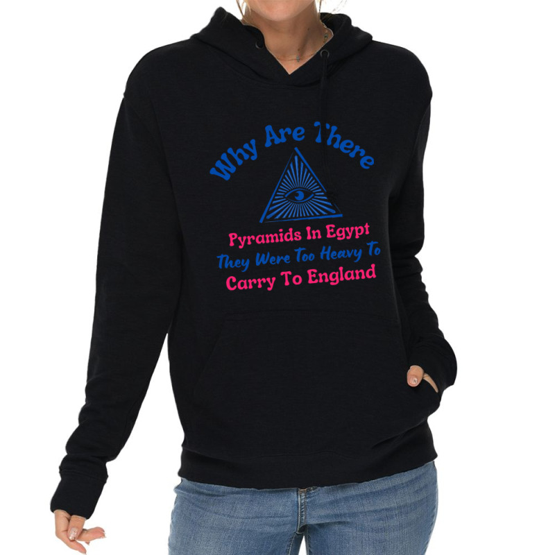 Why Are There Pyramids In Egypt Lightweight Hoodie | Artistshot