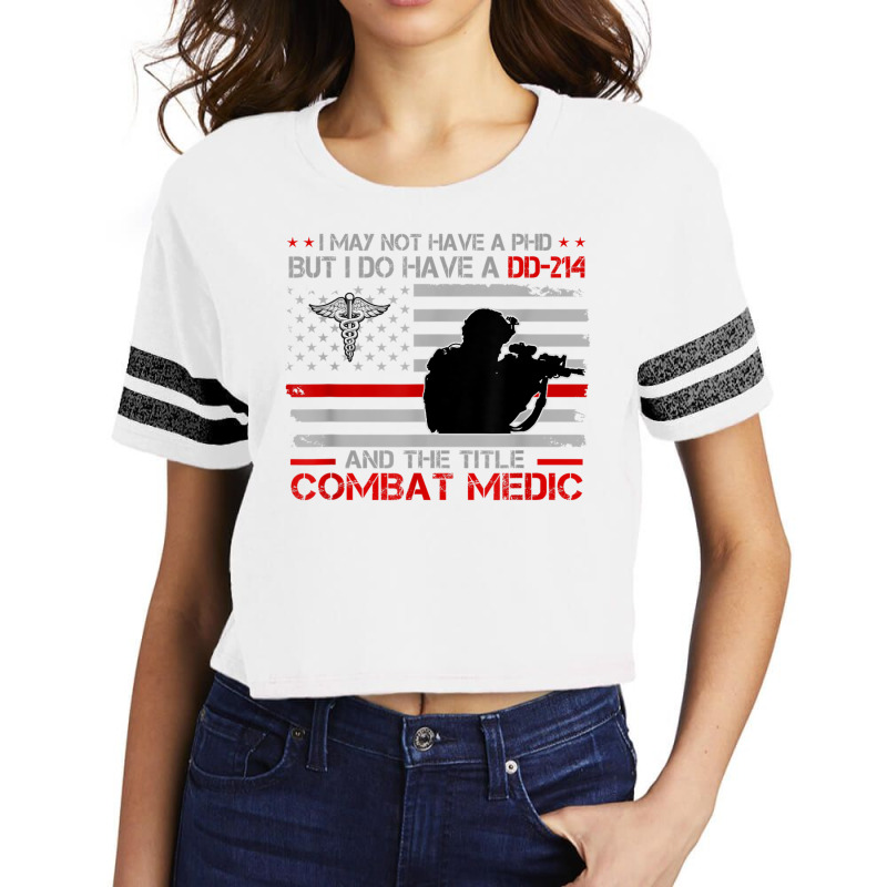 Proud Combat Medic   I Have Dd214 And Title Combat Medic T Shirt Scorecard Crop Tee by cm-arts | Artistshot