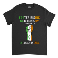 Easter Rising Centenary T Shirt 1916  2016 Classic T-shirt | Artistshot