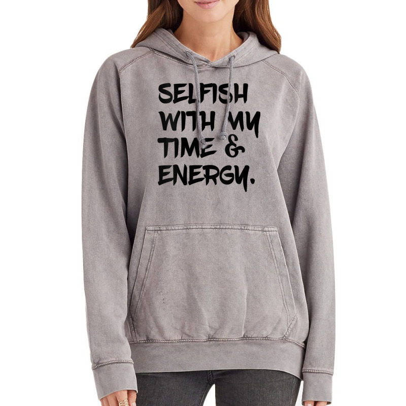 Womens Selfish With My Time & Energy V Neck T Shirt Vintage Hoodie by cm-arts | Artistshot