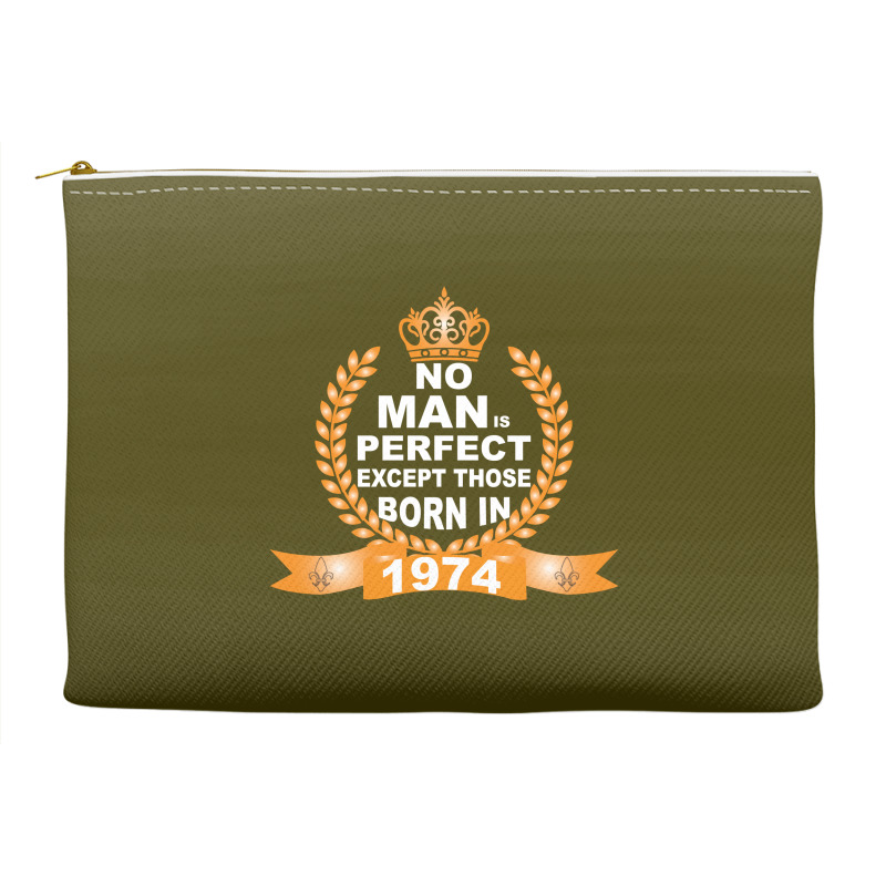 No Man Is Perfect Except Those Born In 1974 Accessory Pouches | Artistshot