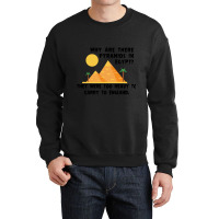 Funny Why Are There Pyramids In Egypt Crewneck Sweatshirt | Artistshot