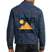 Funny Why Are There Pyramids In Egypt Men Denim Jacket | Artistshot