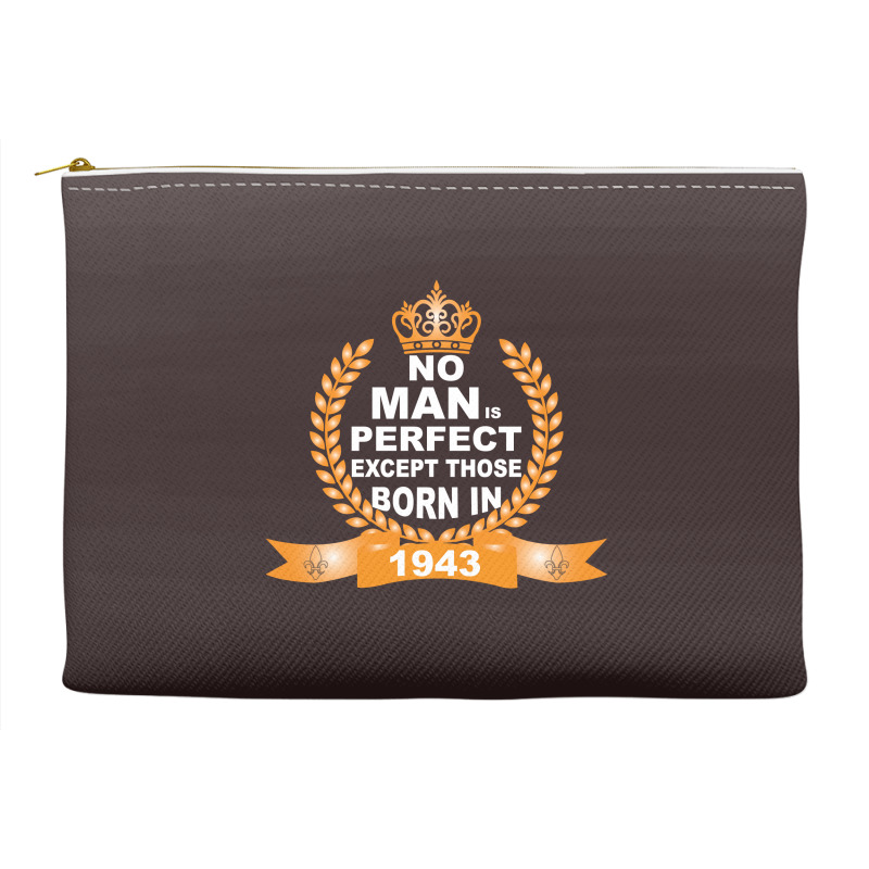 No Man Is Perfect Except Those Born In 1943 Accessory Pouches | Artistshot