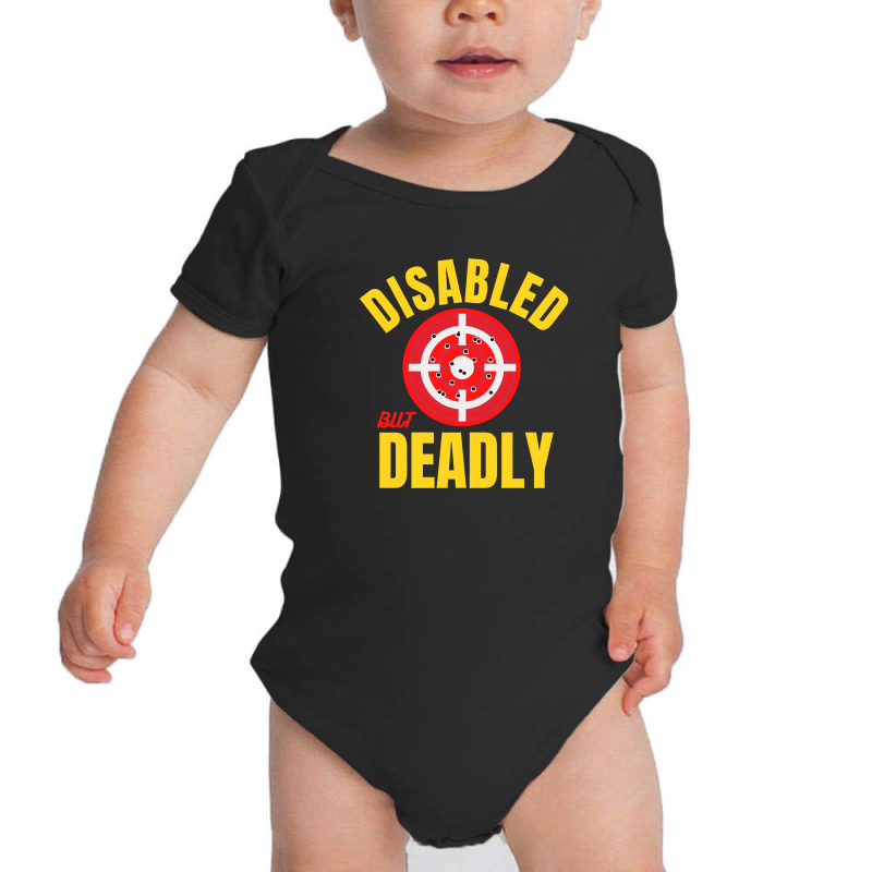 Disabled But Deadly Baby Bodysuit by SEJATICREATIVE | Artistshot