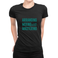 Arranging Mixing Mastering Ladies Fitted T-shirt | Artistshot