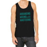 Arranging Mixing Mastering 1 Tank Top | Artistshot