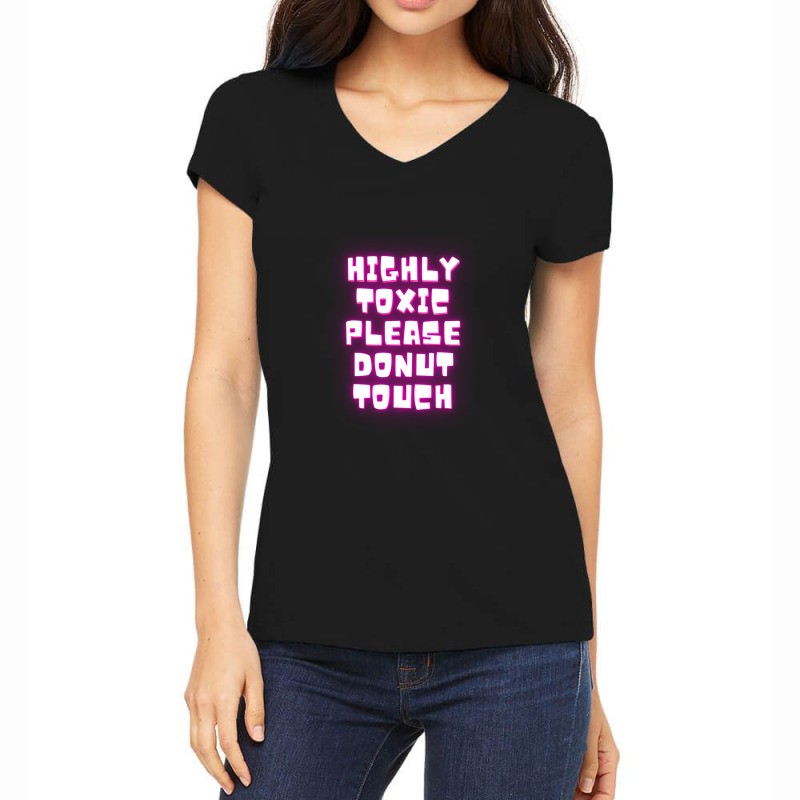 Highly Toxic Please Donut Touch Women's V-Neck T-Shirt by ElviaGarcia | Artistshot