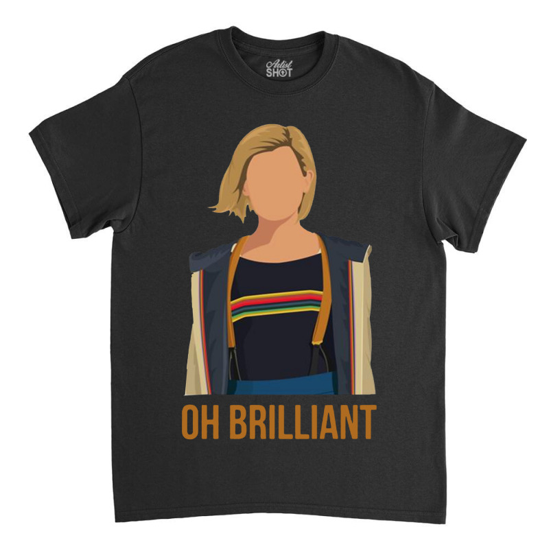 Jodie Whittaker Oh Brillant Classic T-shirt | Artistshot