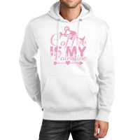 Coffee Is My Valentine Unisex Hoodie | Artistshot