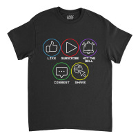 Like Subscribe Hit The Bell Comment Share Livestreaming Classic T-shirt | Artistshot