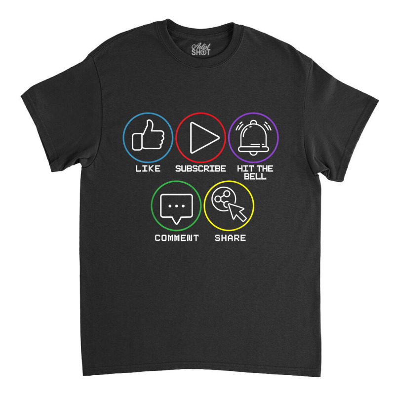 Like Subscribe Hit The Bell Comment Share Livestreaming Classic T-shirt by IsabelConstance | Artistshot