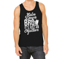 Calm Down Bro Its Just An Objection  Legal Law Attorney Tank Top | Artistshot