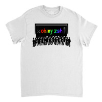 Oh My Zsh Classic T-shirt | Artistshot