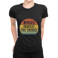 Civil Engineers   World's Okayest Civil Engineer Ladies Fitted T-shirt | Artistshot