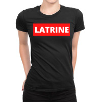 Latrine Ladies Fitted T-shirt | Artistshot