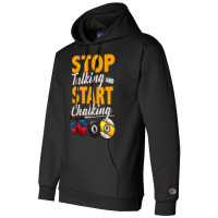 Funny Stop Talking And Start Chalking Pool Hall Billiards Champion Hoodie | Artistshot