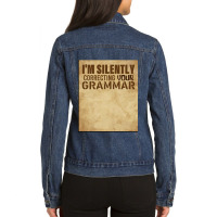 Funny Im Silently Correcting Your Grammar Gift For Teacher Ladies Denim Jacket | Artistshot