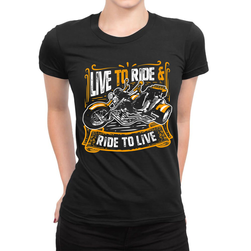 Live To Ride  Ride To Live Cool Triker Trike Bike Ladies Fitted T-Shirt by IsabelConstance | Artistshot