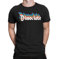 Dissociate Panic Attacks Health T-shirt | Artistshot