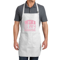 Wine Is My Valentine Full-length Apron | Artistshot