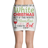 I'm Dreaming Of A White Christmas But If The White Runs Out Red Mini Skirts | Artistshot