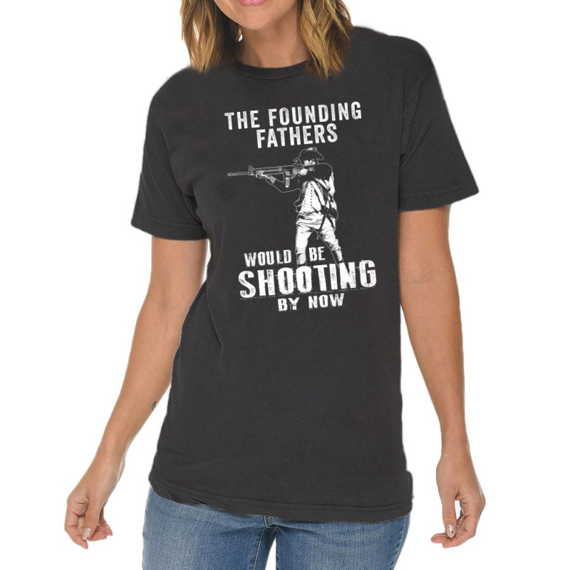 2nd Amendment Shirt Founding Fathers Shooting Now Vintage T-shirt | Artistshot