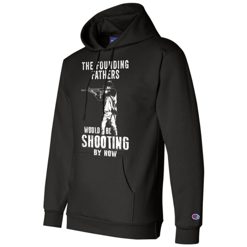 2nd Amendment Shirt Founding Fathers Shooting Now Champion Hoodie | Artistshot