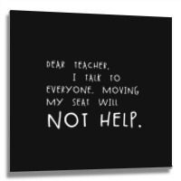 Dear Teacher I Talk To Everyone Funny Student School Meme Gear Metal Print Square | Artistshot