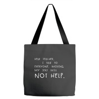 Dear Teacher I Talk To Everyone Funny Student School Meme Gear Tote Bags | Artistshot