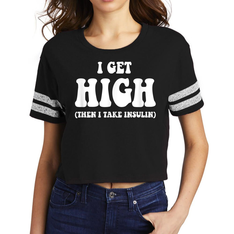 Funny Type 1 Type 2 Diabetes Diabetic Gifts Get High Insulin Scorecard Crop Tee by CourtneyGwirtz | Artistshot