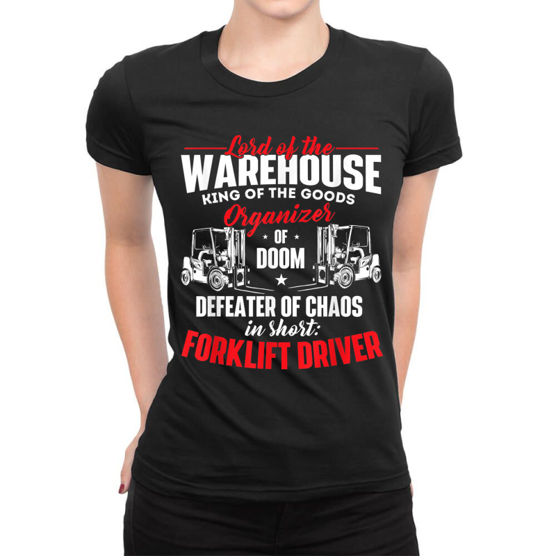 Lord Of The Warehouse Forklift Driver Fork Stacker Operator Ladies Fitted T-Shirt by MechelleMilliken | Artistshot