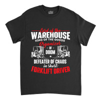 Lord Of The Warehouse Forklift Driver Fork Stacker Operator Classic T-shirt | Artistshot