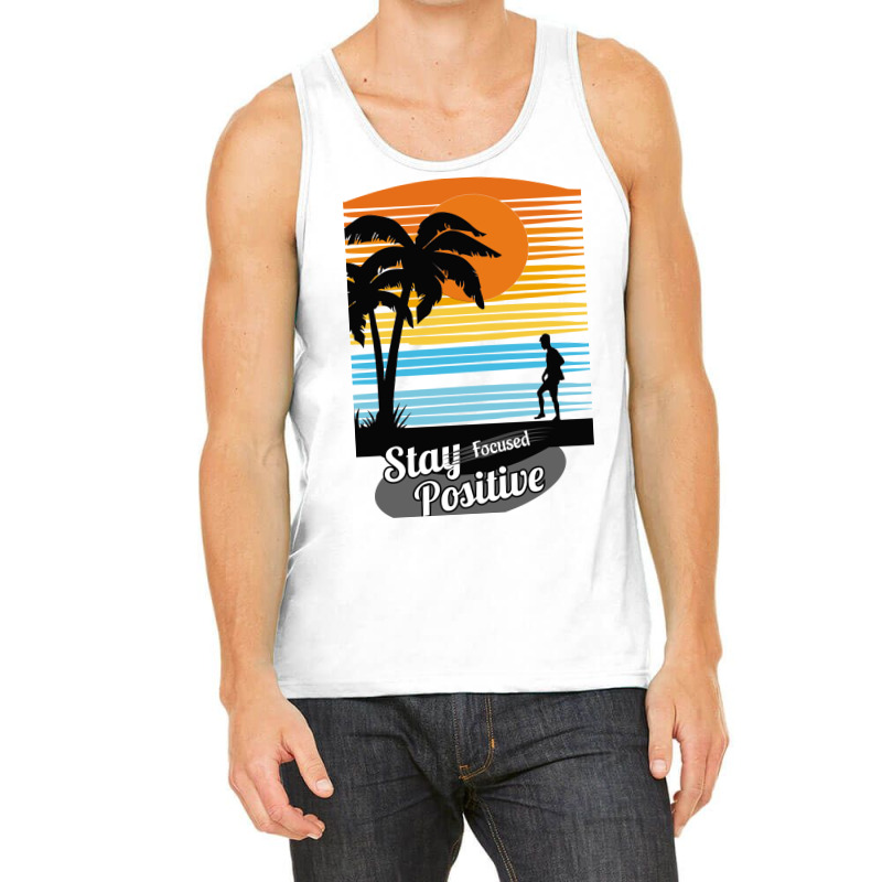 Stay Focus Stay Positive Tank Top by ririnai | Artistshot