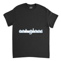 Eat Glass Classic T-shirt | Artistshot