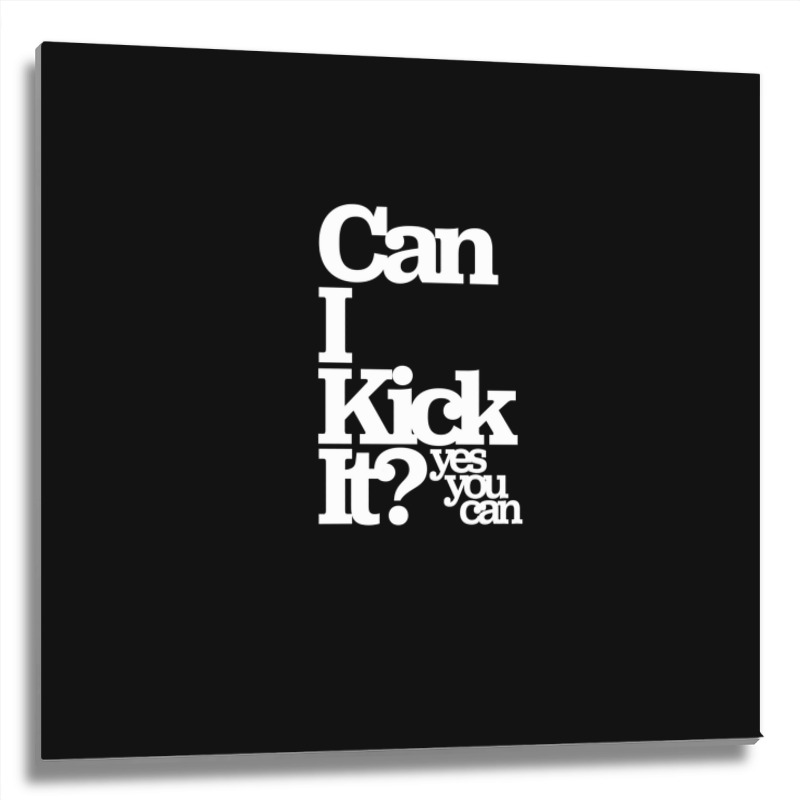 Can I Kick It Yes You Can! Great Gift For Old School Hiphop Heads Metal Print Square | Artistshot