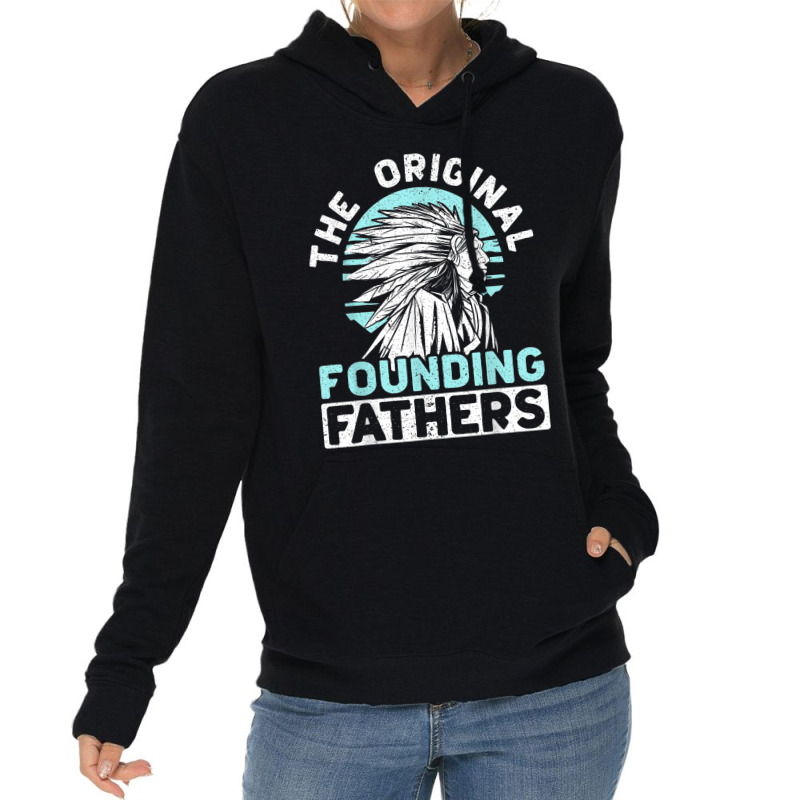 The Original Founding Fathers Indigenous Native American Lightweight Hoodie | Artistshot