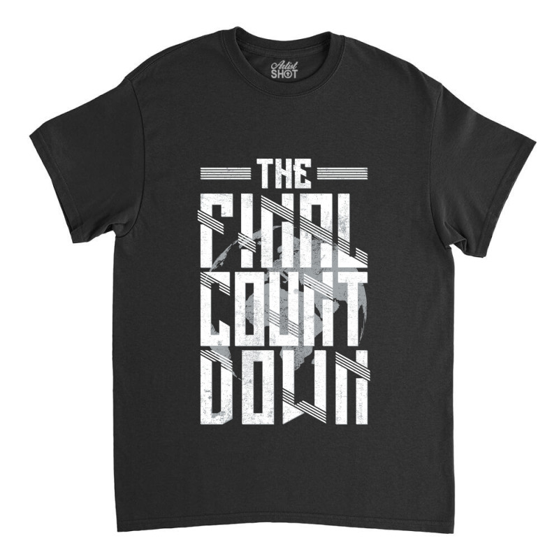 The Final Countdown Classic Classic T-shirt by SamaraMcCullou | Artistshot